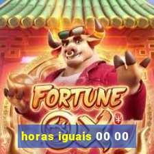 horas iguais 00 00